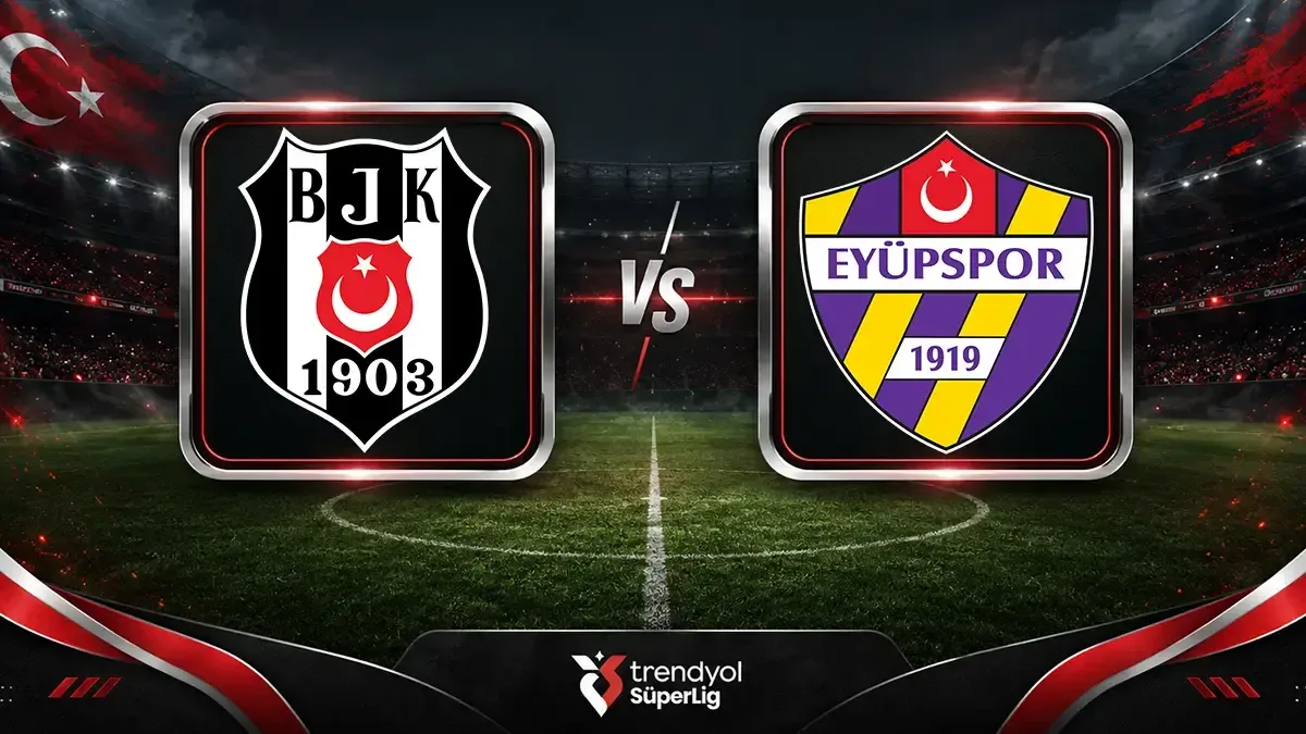 Beşiktaş - Eyüpspor Maçı Canlı Anlatım