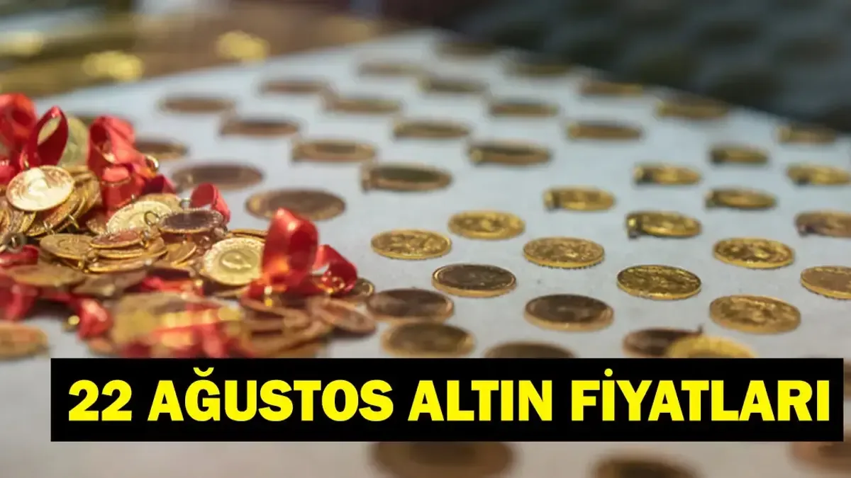 22 Ağustos Canlı Altın Fiyatları