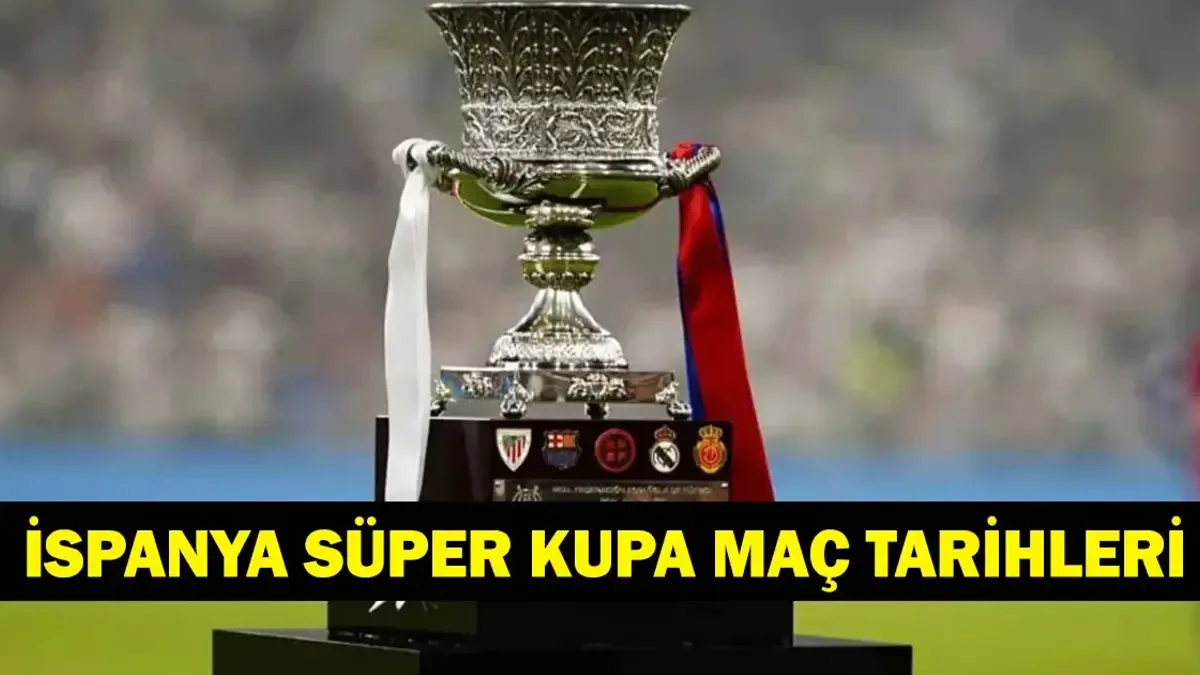 İSPANYA SÜPER KUPASI TÜRKİYE'DE Mİ OYNANACAK? Supercopa de España (İspanya Süper Kupa) Maçları Ne Zaman, Ne...