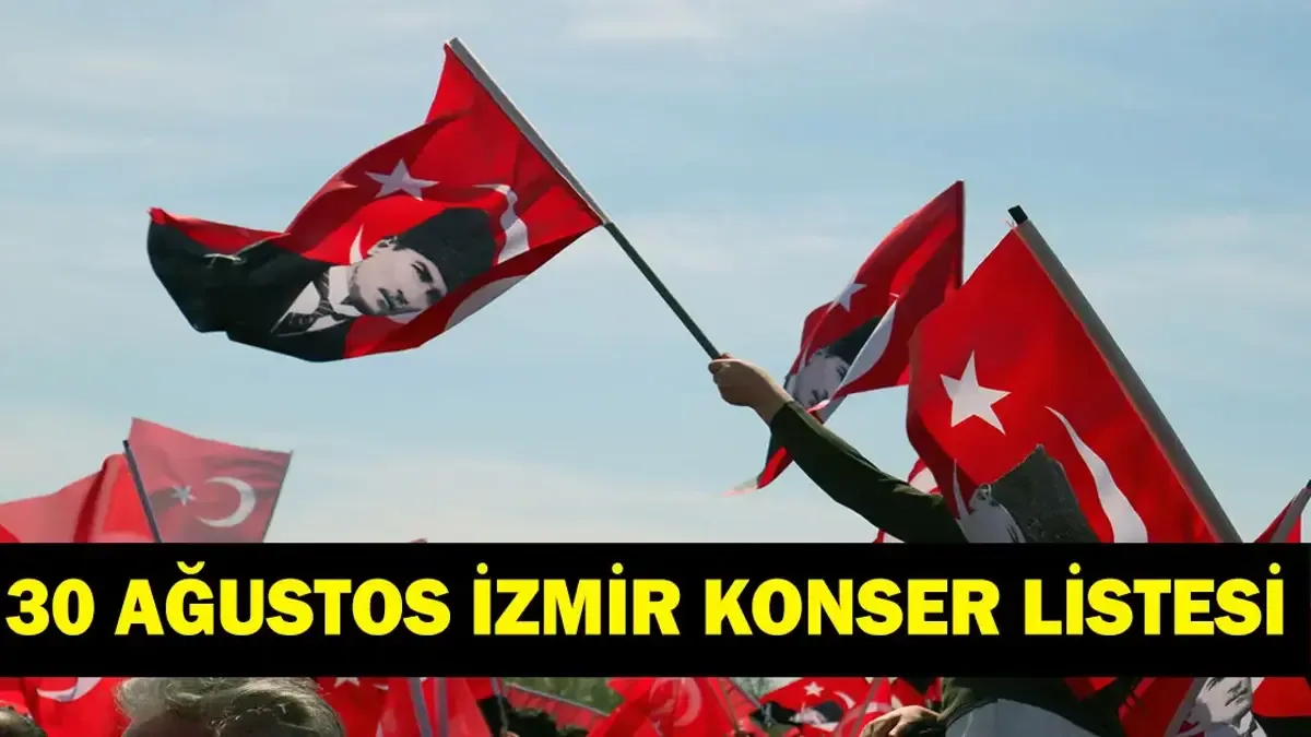 İZMİR 30 AĞUSTOS ZAFER BAYRAMI KONSER TAKVİMİ: 30 Ağustos İzmir Ücretsiz Konserler Nerede Olacak? İzmir'de ...