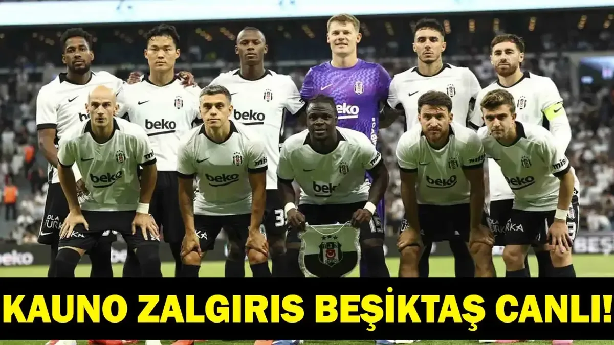 KAUNO ZALGIRIS BEŞİKTAŞ MAÇI CANLI İZLE: UEFA Avrupa Ligi Kauno Zalgiris Beşiktaş Rövanş Maçı Nereden İzlen...