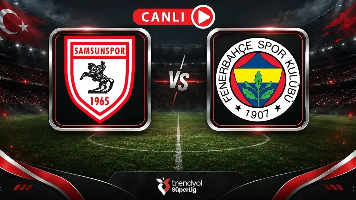 Samsunspor - Fenerbahçe Maçı Canlı Anlatım | Kanarya, puan istiyor