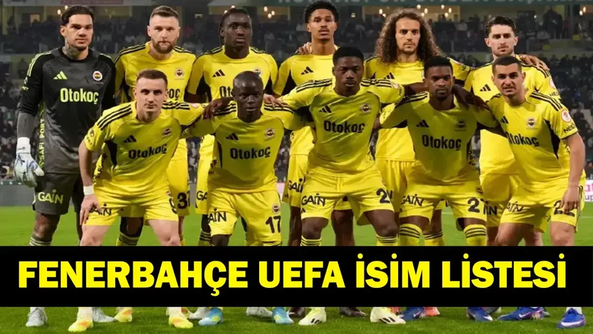 FENERBAHÇE ŞAMPİYONLAR LİGİ KADROSU: FB UEFA Listesi Belli Oldu Mu? Fenerbahçe Şampiyonlar Ligi Kadrosunda ...