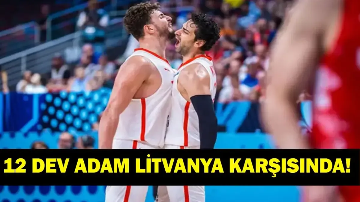 TÜRKİYE LİTVANYA BASKETBOL MAÇI CANLI İZLE: FIBA 2027 Dünya Kupası Elemeleri Türkiye Litvanya basketbol maç...