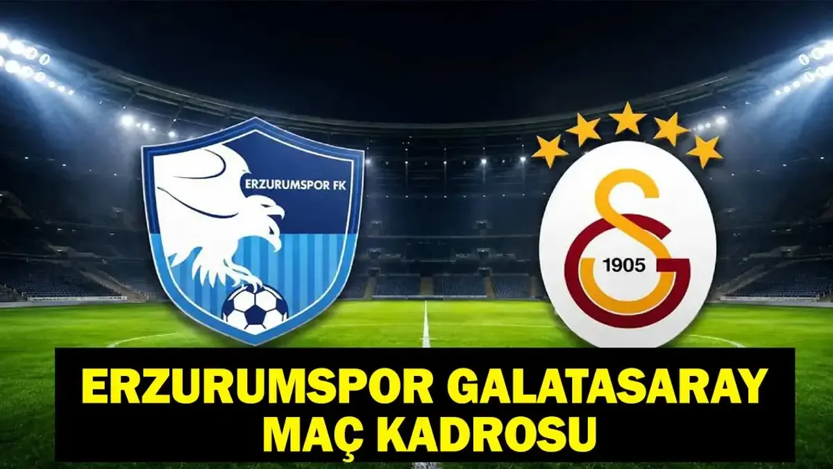 Erzurumspor Galatasaray Maçı Ne Zaman ve Hangi Kanalda Yayınlanacak?