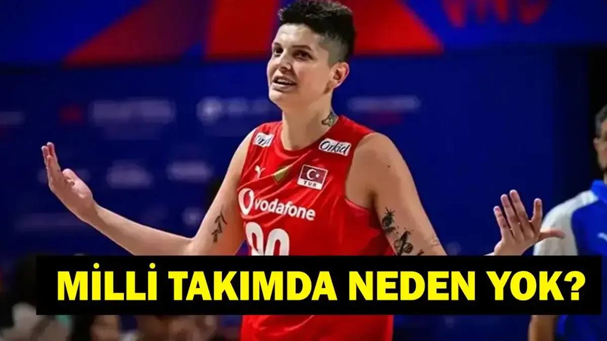 Ebrar Karakurt'un Milli Takımda Yer Almama Nedeni