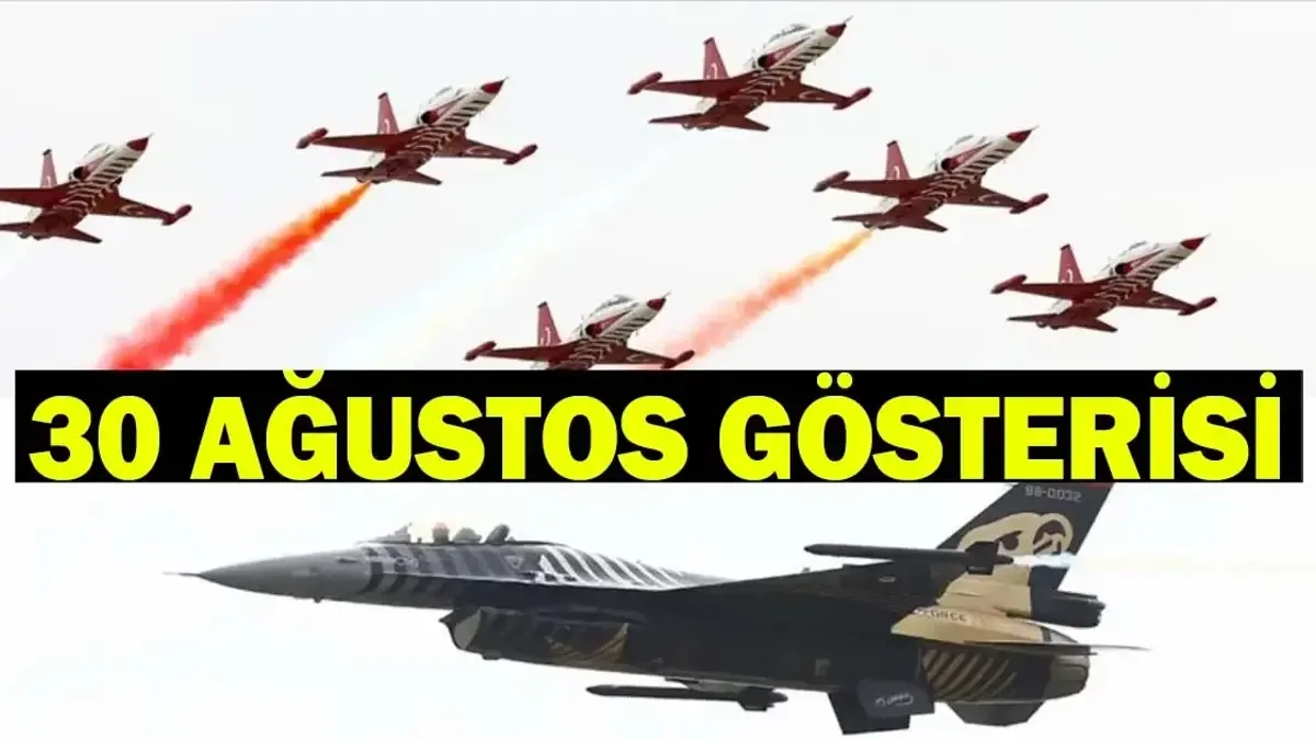 SOLOTÜRK, TÜRK YILDIZLARI UÇUŞ GÖSTERİSİ SAATİ | SOLOTÜRK, Türk Yıldızları 30 Ağustos gösterisi ne zaman, s...